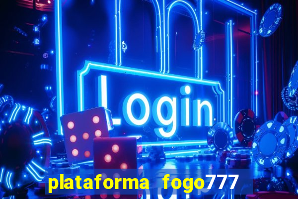 plataforma fogo777    confi  vel